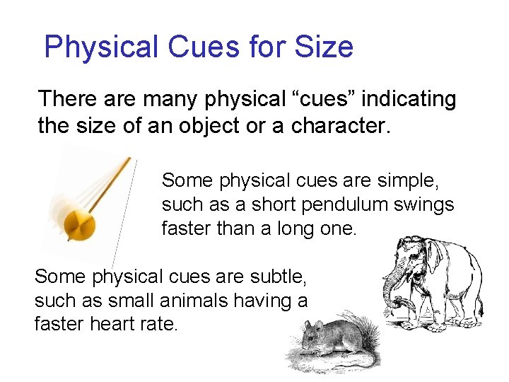 Physical Cues for Size There are many physical “cues” indicating the size of an Physical Cues for Size There are many physical “cues” indicating the size of an