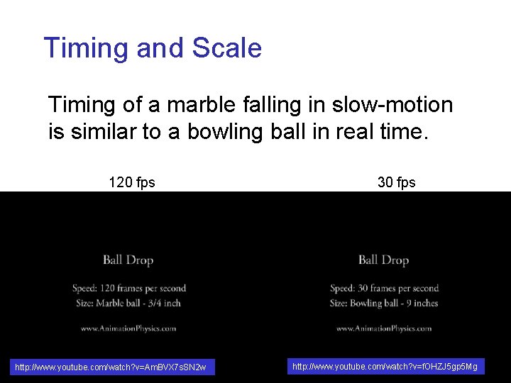 Timing and Scale Timing of a marble falling in slow-motion is similar to a Timing and Scale Timing of a marble falling in slow-motion is similar to a