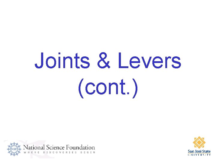 Joints & Levers (cont. ) Joints & Levers (cont. )