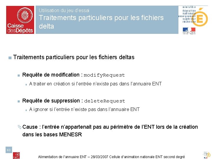 Utilisation du jeu d’essai Traitements particuliers pour les fichiers delta ■ Traitements particuliers pour