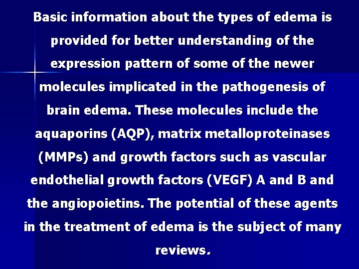 Basic information about the types of edema is provided for better understanding of the