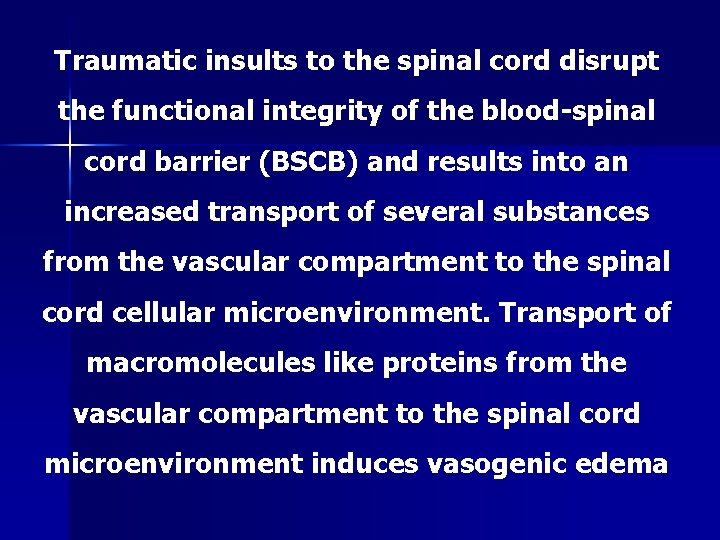 Traumatic insults to the spinal cord disrupt the functional integrity of the blood-spinal cord