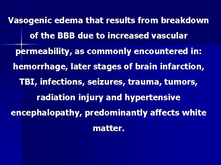 Vasogenic edema that results from breakdown of the BBB due to increased vascular permeability,
