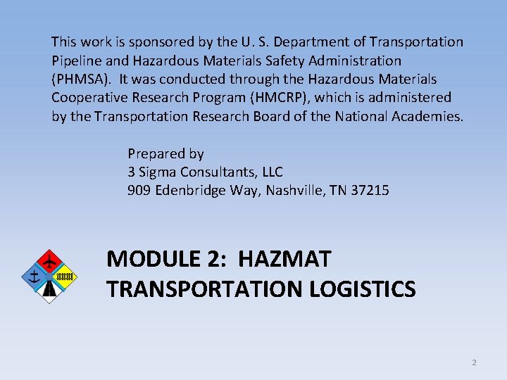 This work is sponsored by the U. S. Department of Transportation Pipeline and Hazardous