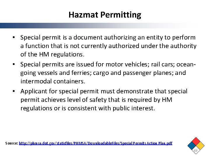 Hazmat Permitting • Special permit is a document authorizing an entity to perform a