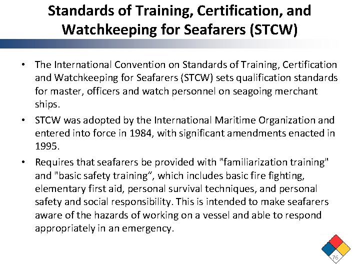 Standards of Training, Certification, and Watchkeeping for Seafarers (STCW) • The International Convention on