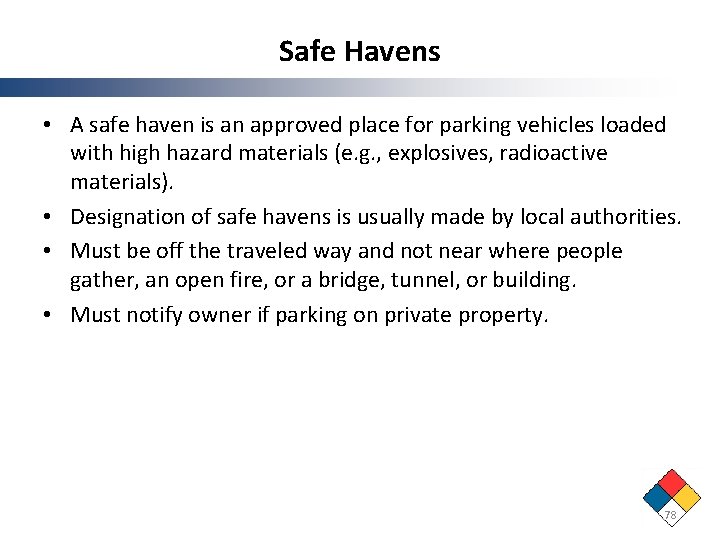 Safe Havens • A safe haven is an approved place for parking vehicles loaded