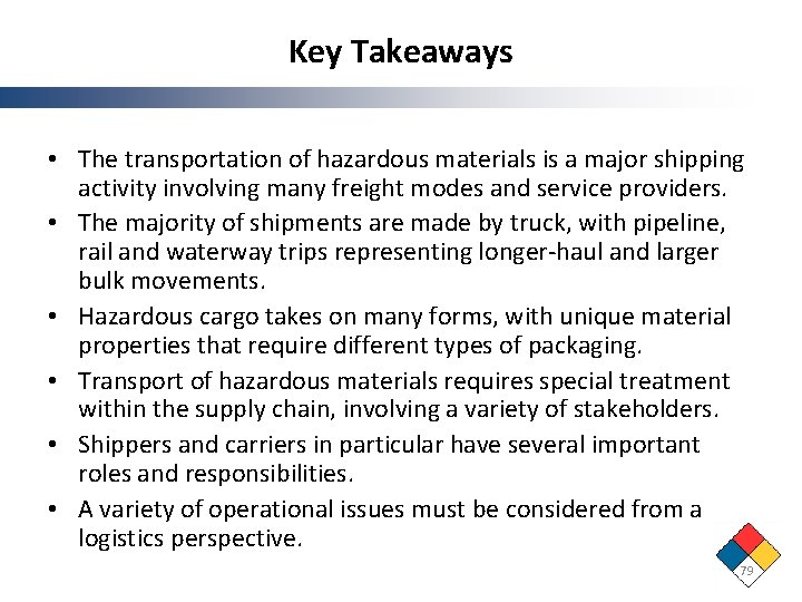 Key Takeaways • The transportation of hazardous materials is a major shipping activity involving