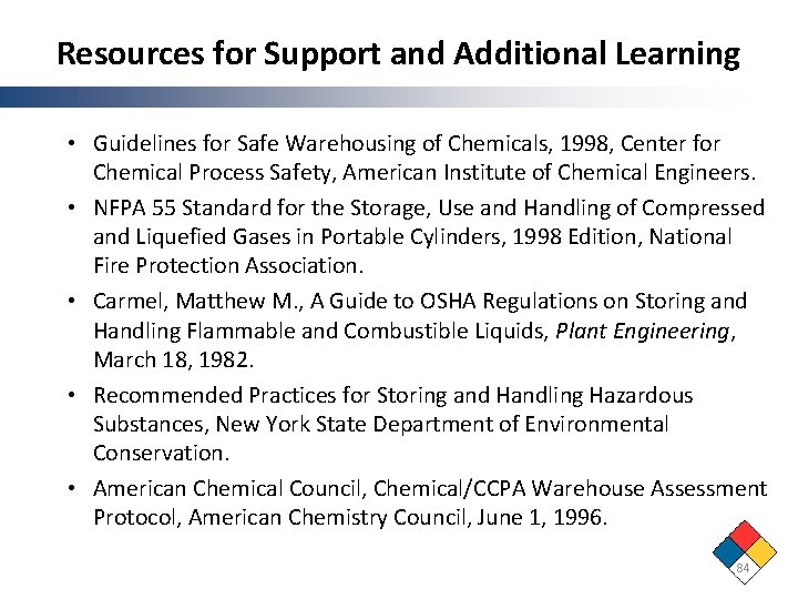 Resources for Support and Additional Learning • Guidelines for Safe Warehousing of Chemicals, 1998,