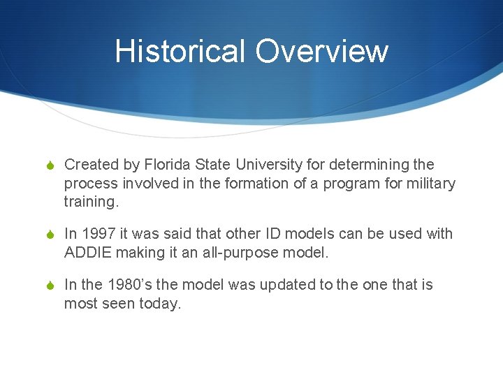 Historical Overview S Created by Florida State University for determining the process involved in