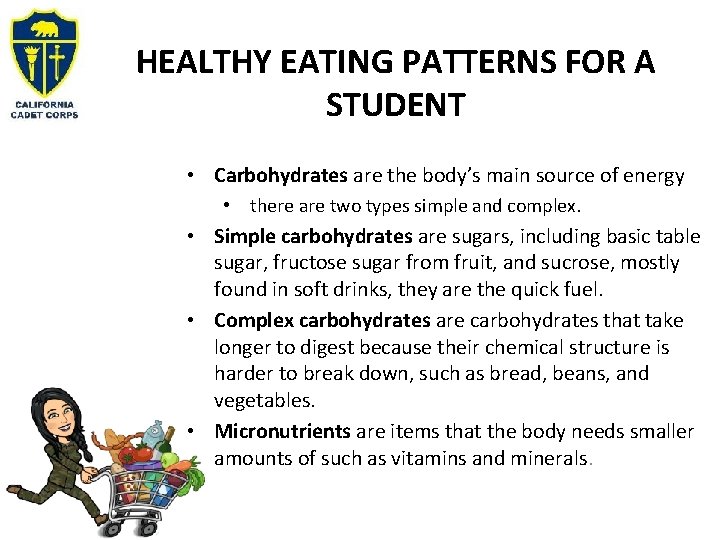 HEALTHY EATING PATTERNS FOR A STUDENT • Carbohydrates are the body’s main source of