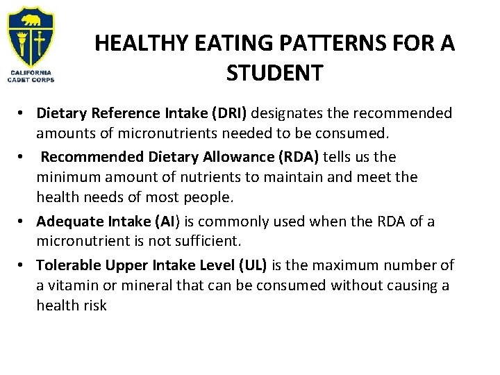 HEALTHY EATING PATTERNS FOR A STUDENT • Dietary Reference Intake (DRI) designates the recommended