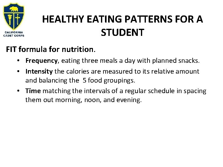 HEALTHY EATING PATTERNS FOR A STUDENT FIT formula for nutrition. • Frequency, eating three