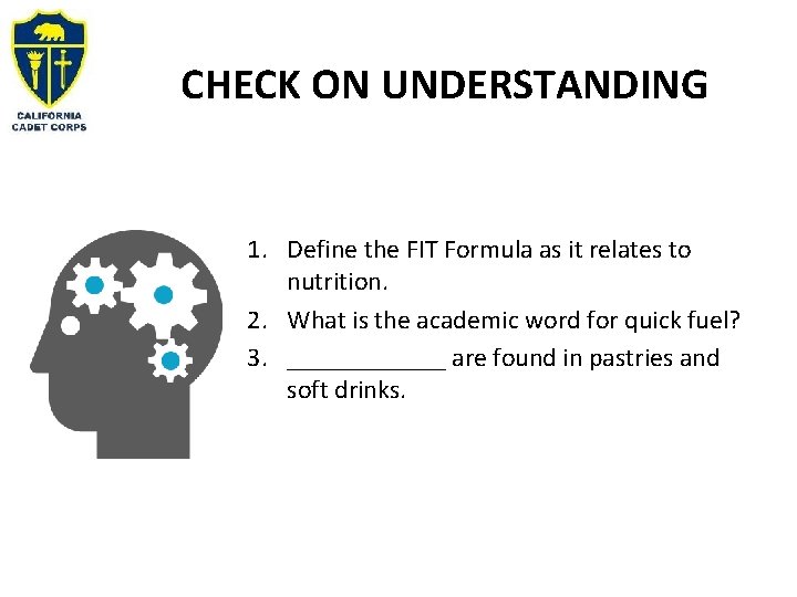 CHECK ON UNDERSTANDING 1. Define the FIT Formula as it relates to nutrition. 2.