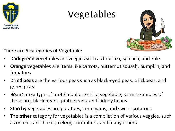 Vegetables There are 6 categories of Vegetable: • Dark green vegetables are veggies such