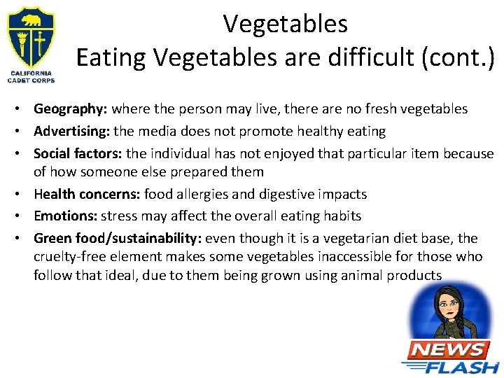 Vegetables Eating Vegetables are difficult (cont. ) • Geography: where the person may live,