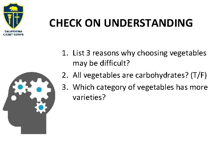 CHECK ON UNDERSTANDING 1. List 3 reasons why choosing vegetables may be difficult? 2.
