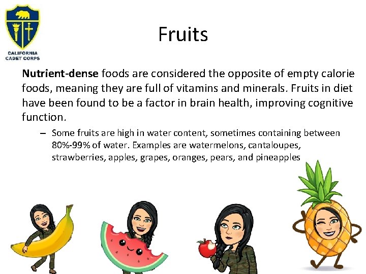 Fruits Nutrient-dense foods are considered the opposite of empty calorie foods, meaning they are