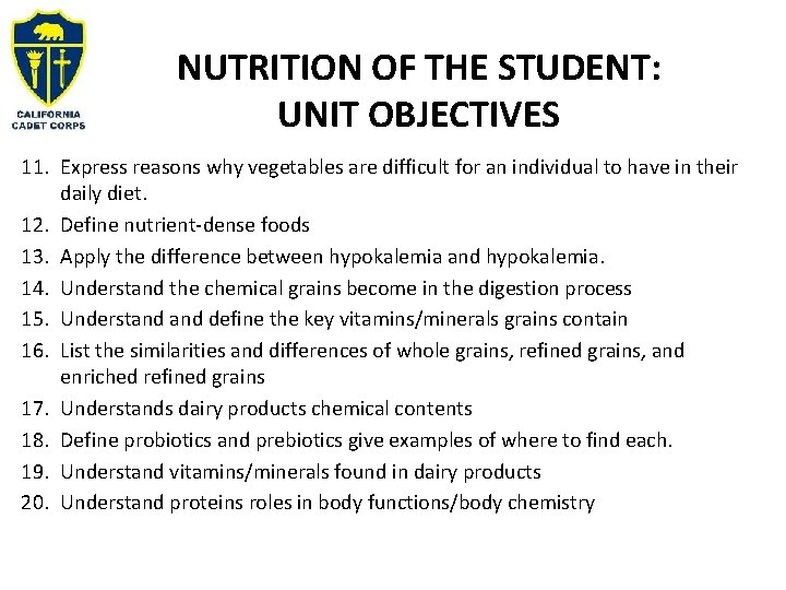 NUTRITION OF THE STUDENT: UNIT OBJECTIVES 11. Express reasons why vegetables are difficult for