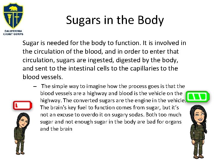 Sugars in the Body Sugar is needed for the body to function. It is