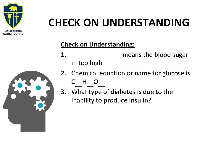 CHECK ON UNDERSTANDING Check on Understanding: 1. _______ means the blood sugar in too