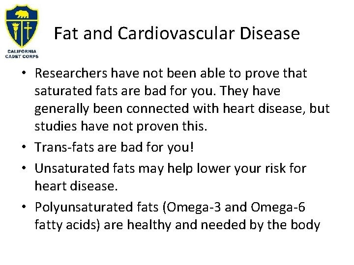 Fat and Cardiovascular Disease • Researchers have not been able to prove that saturated