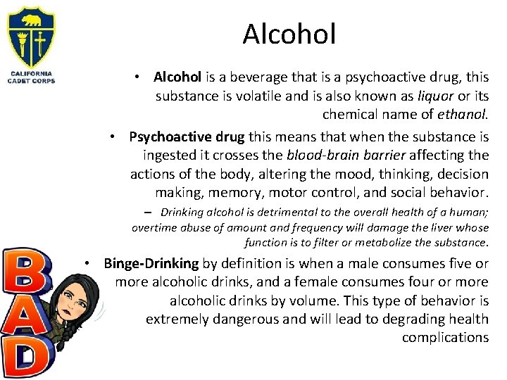 Alcohol • Alcohol is a beverage that is a psychoactive drug, this substance is