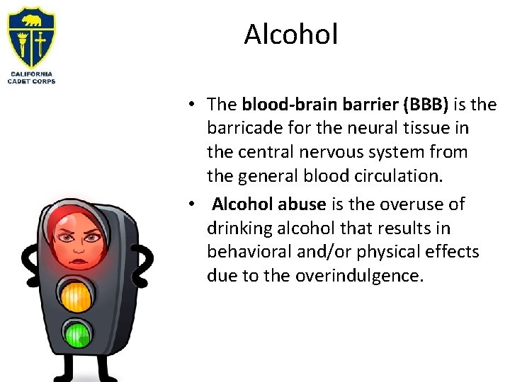 Alcohol • The blood-brain barrier (BBB) is the barricade for the neural tissue in