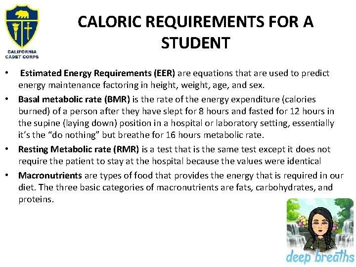 CALORIC REQUIREMENTS FOR A STUDENT • Estimated Energy Requirements (EER) are equations that are
