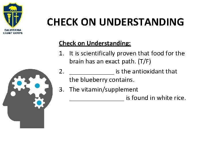 CHECK ON UNDERSTANDING Check on Understanding: 1. It is scientifically proven that food for