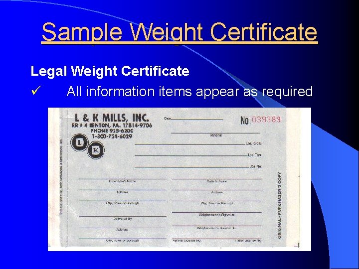 Sample Weight Certificate Legal Weight Certificate ü All information items appear as required 