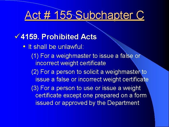 Act # 155 Subchapter C ü 4159. Prohibited Acts • It shall be unlawful: