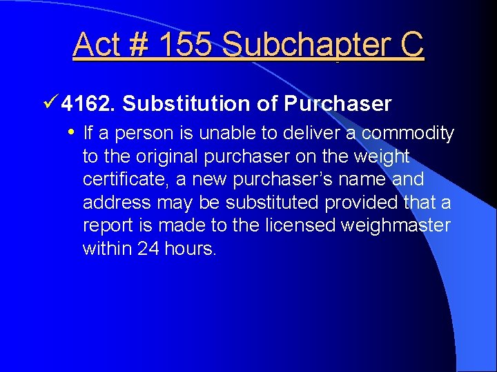 Act # 155 Subchapter C ü 4162. Substitution of Purchaser • If a person
