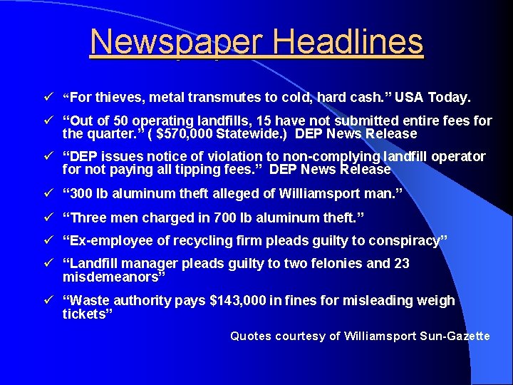 Newspaper Headlines ü “For thieves, metal transmutes to cold, hard cash. ” USA Today.