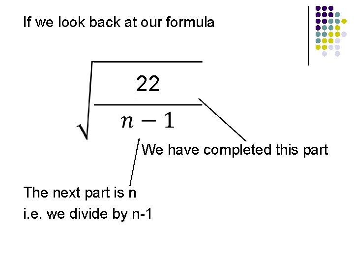 If we look back at our formula 22 We have completed this part The