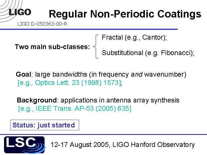 Regular Non-Periodic Coatings LIGO G-050363 -00 -R Fractal (e. g. , Cantor); Two main