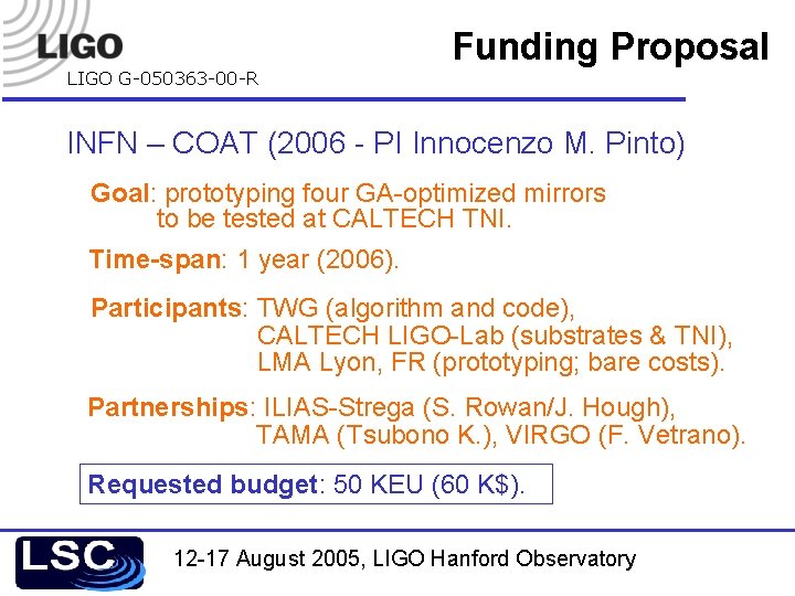 LIGO G-050363 -00 -R Funding Proposal INFN – COAT (2006 - PI Innocenzo M.
