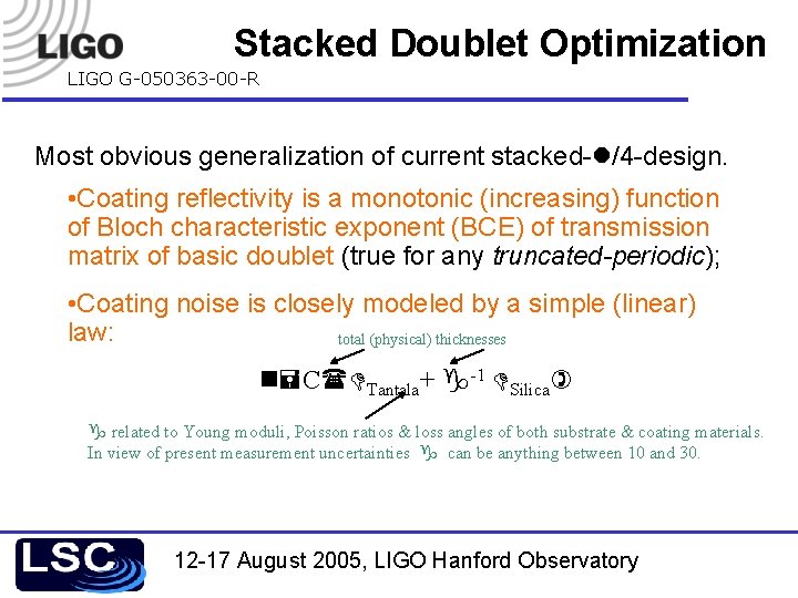 Stacked Doublet Optimization LIGO G-050363 -00 -R Most obvious generalization of current stacked- /4