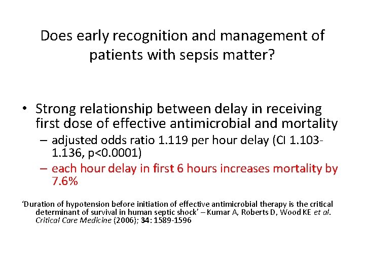 Does early recognition and management of patients with sepsis matter? • Strong relationship between