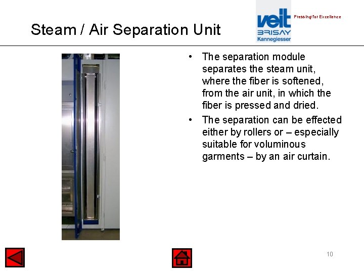 Pressing for Excellence Steam / Air Separation Unit • The separation module separates the