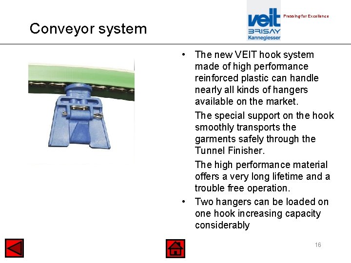 Pressing for Excellence Conveyor system • The new VEIT hook system made of high
