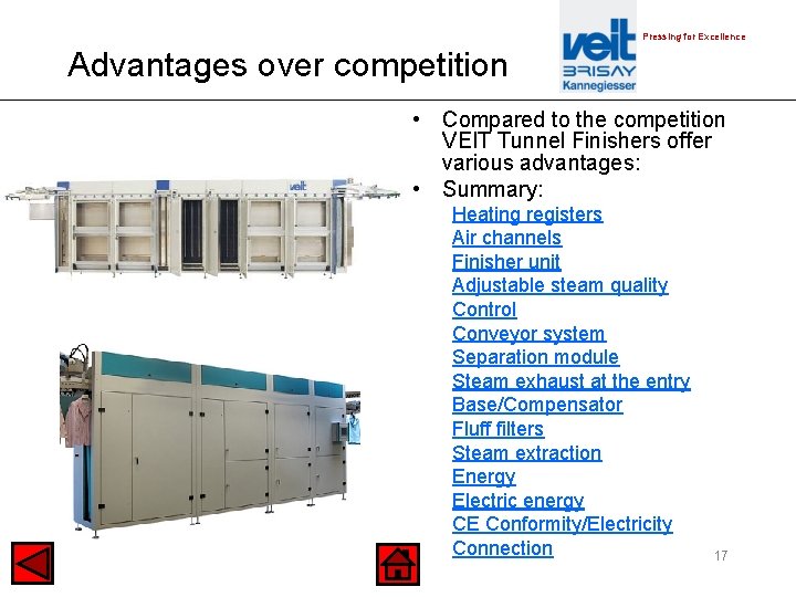 Pressing for Excellence Advantages over competition • Compared to the competition VEIT Tunnel Finishers