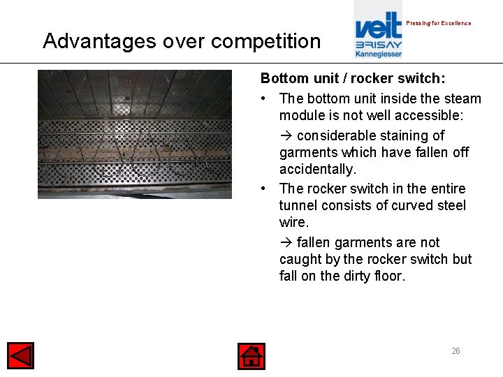 Pressing for Excellence Advantages over competition Bottom unit / rocker switch: • The bottom