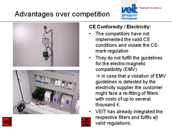Pressing for Excellence Advantages over competition CE Conformity / Electricity: • The competitors have