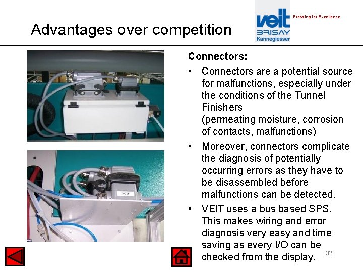 Pressing for Excellence Advantages over competition Connectors: • Connectors are a potential source for