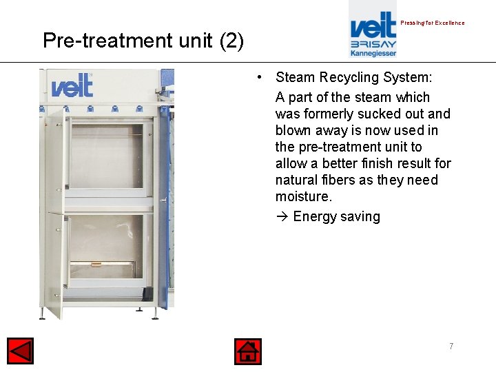 Pressing for Excellence Pre-treatment unit (2) • Steam Recycling System: A part of the