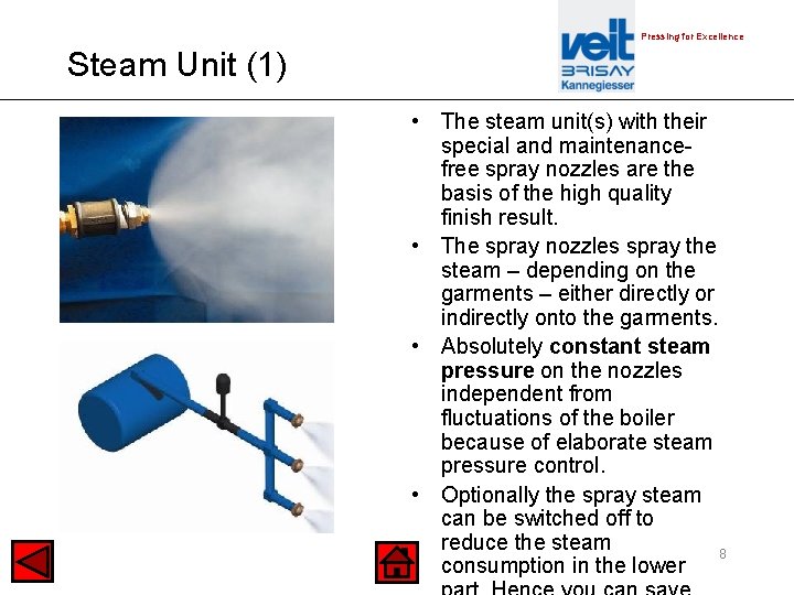 Pressing for Excellence Steam Unit (1) • The steam unit(s) with their special and