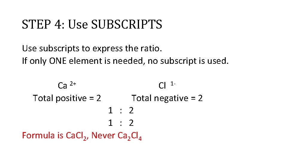 STEP 4: Use SUBSCRIPTS Use subscripts to express the ratio. If only ONE element