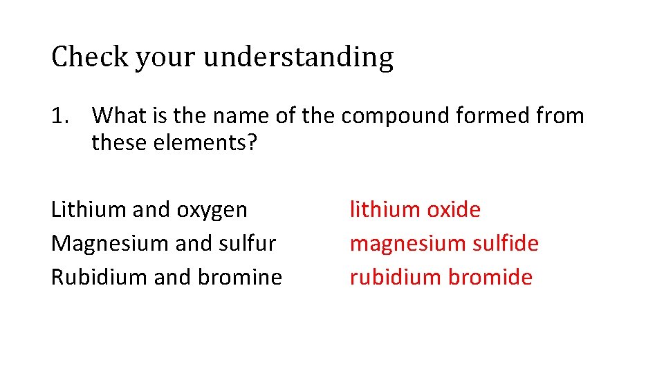 Check your understanding 1. What is the name of the compound formed from these