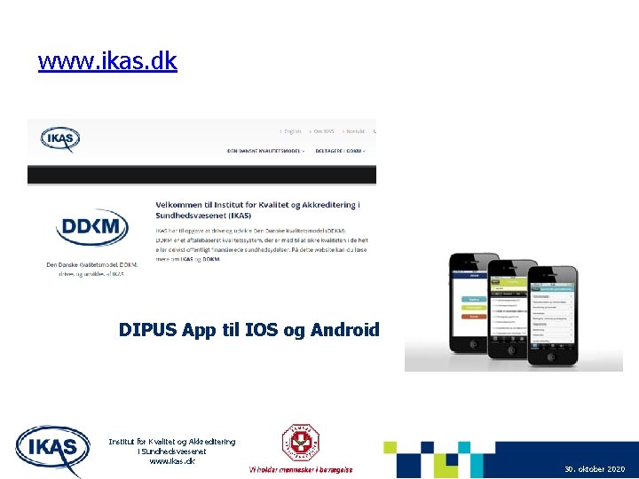www. ikas. dk DIPUS App til IOS og Android Institut for Kvalitet og Akkreditering